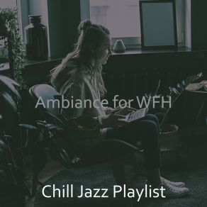 Download track Classic Music For Work From Home Chill Jazz Playlist