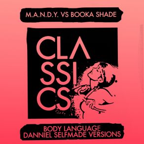 Download track Body Language (Danniel Selfmade Infamous Vision) M. A. N. D. Y. Vs. Booka Shade