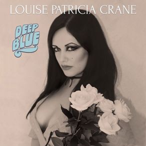 Download track Deep Blue Louise Patricia Crane