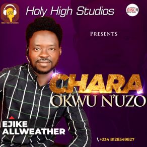 Download track Chara Okwu N'uzo Ejike Allweather