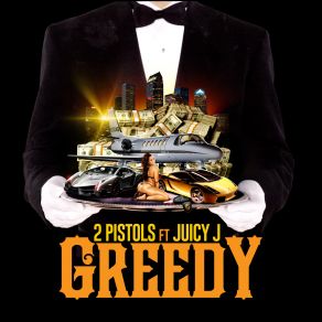 Download track Greedy (ITunes) Juicy J, 2 Pistols