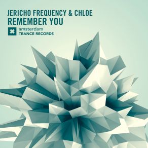 Download track Remember You (Original Mix) Chloé, Jericho Frequency