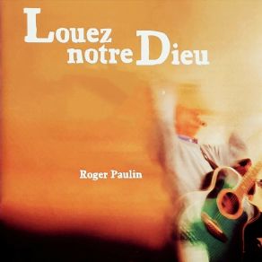 Download track Jésus Notre Cri De Victoire Roger Paulin