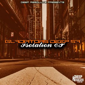 Download track Isolation (Nostalgic Mix) Gladiators Deep SADj Fizzy De Tonic