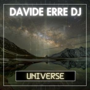 Download track Universe (Original Extended Mix) Davide Erre DJ