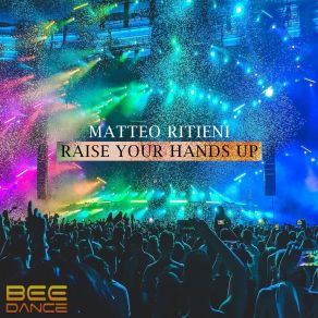 Download track Raise Your Hands Up (Extended Version) Matteo Ritieni