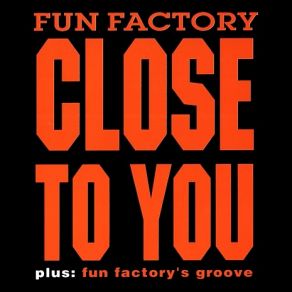 Download track Close To You (Energy Trance Mix) Fun Factory