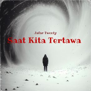 Download track Saat Kita Tertawa Jafar Twenty