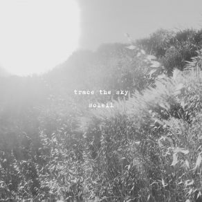 Download track Soleil Trace The Sky