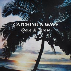 Download track Catching A Wave Teresa Bright, Steve Maii