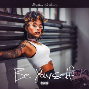 Download track Be Yourself Neisha Neshae