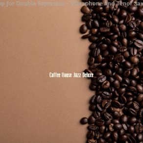 Download track Stellar Backdrops For Double Espressos Jazz Deluxe