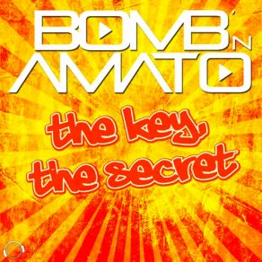 Download track The Key, The Secret (Darius & Finlay Remix) Bomb 'N AmatoDarius