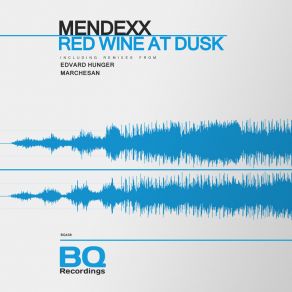 Download track Red Wine At Dusk (Marchesan Remix) MendexxMarchesan