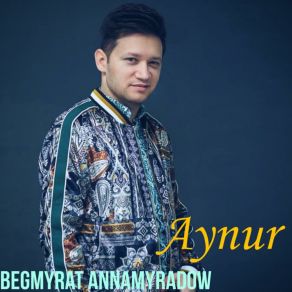 Download track Aynur Begmyrat Annamyradow