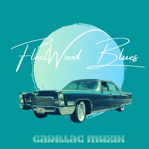 Download track Fleetwood Blues Intro Cadillac Muzik