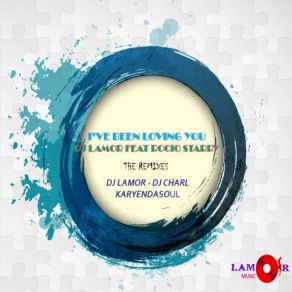 Download track Ive Been Loving You Dj Charl Remix Rocio Starry, DJ Lamor