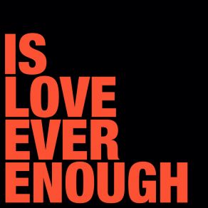 Download track Is Love Ever Enough (Main Mix) Coloray