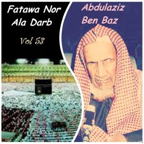 Download track Fatawa Nor Ala Darb, Pt. 2 Abdulaziz Ben Baz