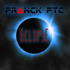 Download track Eclipse (Extended Mix) Franck Ftc