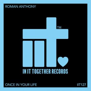 Download track Once In Your Life (Extended Mix) Roman Anthony Moore