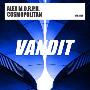 Download track Cosmopolitan Alex M. O. R. P. H.