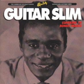 Download track You Give Me Nothing But The Blues Guitar Slim And His Band