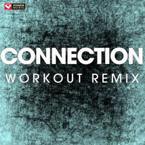 Download track Connection (Extended Workout Remix) Power Music Workout