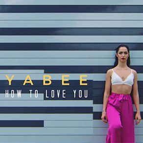 Download track How To Love Yabee