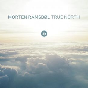 Download track As Seen From Above True North, Morten Ramsbøl