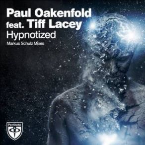 Download track Hypnotized (Markus Schulz Remix) Paul Oakenfold, Tiff Lacey