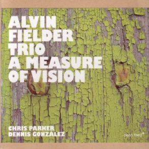 Download track Your Old Men Shall Dream Visions Alvin Fielder Trio