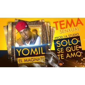 Download track Solo Se Que Te Amo Yomil El Magnate