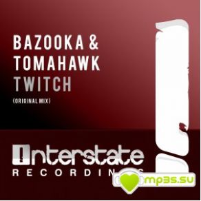 Download track Twitch (Original Mix) Tomahawk, Bazooka