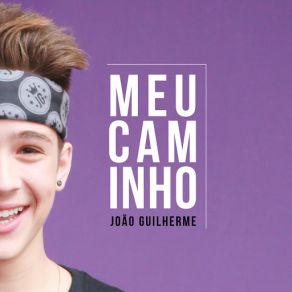 Download track Meu Caminho João Guilherme