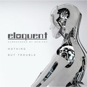 Download track Nothing But Trouble (Demo Version) Eloquent