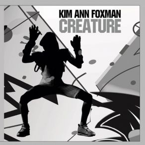 Download track Creature (Kim Ann Foxman Remix) Kim Ann Foxman