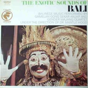 Download track The Exotic Sounds Of Bali - 01 - Baris-Bapan Gamelan Gong Sekar Anjar, Gendèr Wajang Quartet