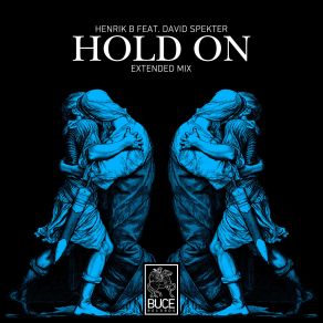 Download track Hold On (Extended Mix) Henrik B, David Spekter