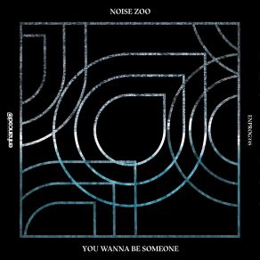 Download track You Wanna Be Someone (Original Mix) Noise Zoo