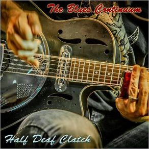 Download track R. J. Blues Half Deaf Clatch