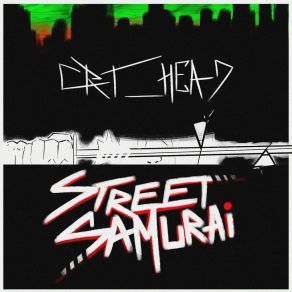 Download track Street Samurai Crt Head