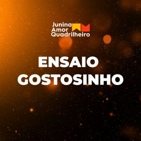 Download track Ensaio Gostosinho Amor Quadrilheiro