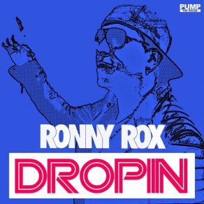 Download track Dropin Ronny Rox