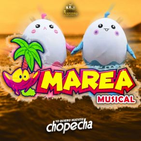 Download track Yo Quiero Un Huevito Chopecha Marea Musical