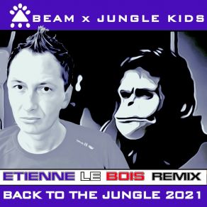 Download track Back To The Jungle 2021 (Etienne Le Bois Mission De Minuit Remix) BeamEtienne Le Bois