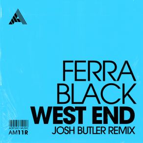 Download track West End (Extended Mix; Josh Butler Remix) Ferra BlackJosh Butler