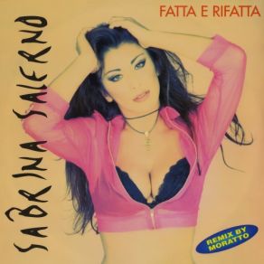 Download track Fatta E Rifatta (Extended Mix) Sabrina Salerno, Sabrina