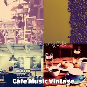 Download track Mind-Blowing Music For Cozy Cafes Cafe Music Vintage