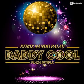 Download track Daddy Cool (Remix Nando Palau) Plaza People